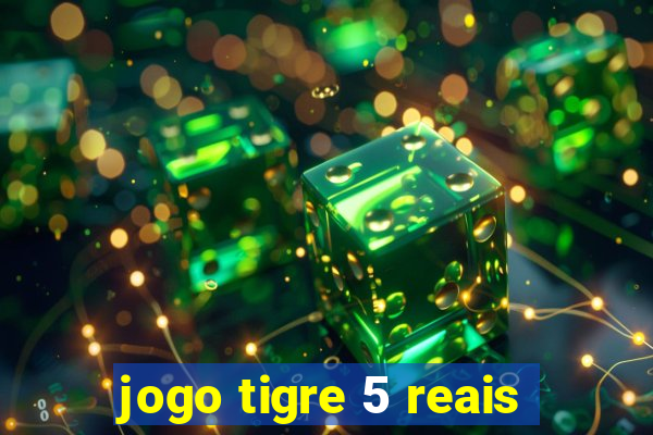 jogo tigre 5 reais